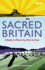 Sacred Britain: a Guide to Places That Stir the Soul