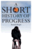 A Short History of Progress