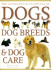 Ultimate Encyclopedia of Dogs, Dog Breeds, and Dog Care