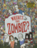 Where's the Zombie? : a Post-Apocalyptic Zombie Adventure