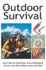 Outdoor Survival: Learn How to Read Maps, Cross Challenging Terrain, and Find Shelter, Water and Food