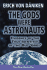 The Gods Were Astronauts: Evidence of the True Identities of the Old 'Gods'