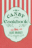 The Candy Cookbook: Vintage Recipes for Traditional Sweets and Treats
