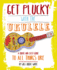 Get Plucky With the Ukulele: a Quick and Easy Guide to All Things Uke