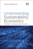 Understanding Sustainability Economics: Towards Pluralism in Economics