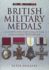 British Military Medals: a Guide for the Collector and Family Historian