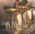 Cafe Life Florence: A Guidebook to the Cafes and Bars of the Renaissance City