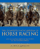 Complete Encyclopedia of Horse Racing: the Illustrated Guide to the World of the Thoroughbred