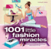 1001 Little Fashion Miracles: Stylish Wardrobe Solutions From Head to Toe