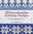 150 Scandinavian Knitting Designs (Knitters Directory)