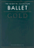 Ballet Gold: the Essential Collection (Essential Collections)