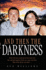 And Then the Darkness: Peter Falconio and Joanne Lees Went Into the Outback Together, Only One Came Out Alive, This is the Whole True Story