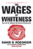 The Wages of Whiteness: Race and the Making of the American Working Class (the Haymarket Series)