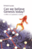 Can we believe Genesis today?: The Bible And The Questions Of Science