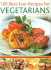 180 Best-Ever Recipes for Vegetarians: Delicious Easy-To-Make Dishes for Every Occasion, with Over 200 Tempting Photographs