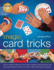 Magic Card Tricks: How to Shuffle, Control and Force Cards, Including Gimmicks and Advanced Flourishes, All Shown in More Than 450 Step-By-Step Photographs