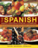 The Spanish, Middle Eastern & African Cookbook: Over 330 Dishes Shown Step By Step in 1400 Photographs, Classic and Regional Specialties Include Tapas