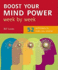 Boost Your Mind Power (Week By Week Series): 52 Techniques to Make You Smarter (How to Week By Week)