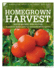 Homegrown Harvest: a Season-By-Season Guide to a Sustainable Kitchen Garden