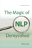 Magic of Nlp Demystified, Second Edition