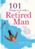 101 Things to Do With Your Retired Man