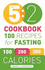 The 5: 2 Diet Cook Book: Recipes for the 2-Day Fasting Diet. Makes 500 Or 600 Calorie Days Easier and Tastier. : 100 Recipes for Fasting