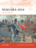 Niagara 1814: the Final Invasion (Campaign Series No.209)
