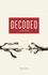 Decoded: a Novel