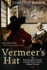 Vermeer's Hat the Seventeenth Century and the Dawn of the Global World