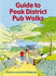 Guide to Peak District Pub Walks Pocketsize Guidebook With 20 Walking Routes