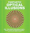 Fantastic Optical Illusions