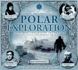 Polar Exploration the Heroic Exploits of the World's Greatest Polar Explorers