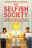 The Selfish Society: How We All Forgot to Love One Another and Made Money Instead