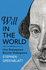 Will in the World: How Shakespeare Became Shakespeare