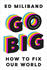 Go Big: How to Fix Our World