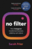 No Filter: the Inside Story of Instagram-Winner of the Ft Business Book of the Year Award