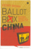 Ballot Box China: Grassroots Democracy in the Final Major One-Party State (Asian Arguments)