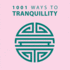 1001 Ways to Tranquility