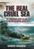 The Real Cruel Sea. the Merchant Navy in the Battle of Atlantic 1939-1943