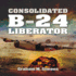 Liberator: the Consolidated B-24