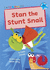 Stan the Stunt Snail: (Blue Early Reader)