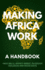 Making Africa Work: a Handbook Format: Paperback