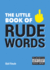 The Little Book of Rude Words