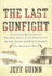 The Last Gunfight: the Real Story of the Shootout at the Ok Corral and How It Changed the American West