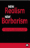 New Realism, New Barbarism: Socialist Theory in the Era of Globalization
