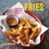 Fries: Delicious Recipes for Classic, Crumbed and Topped Potato and Veggie Fries, Plus Dips