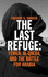 The Last Refuge: Yemen, Al-Qaeda, and the Battle for Arabia. Gregory Johnsen