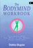 The Bodymind Workbook: Exploring How the Mind and the Body Work Together