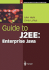 Guide to J2ee: Enterprise Java