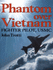 Phantom Over Vietnam: Fighter Pilot, Usmc